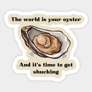 Inspirational World is Your Oyster Sticker